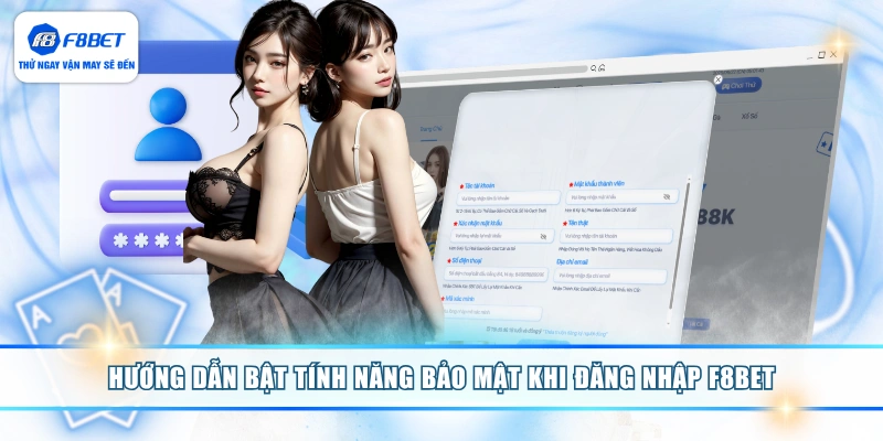 Hướng dẫn bật tính năng bảo mật khi đăng nhập F8BET
